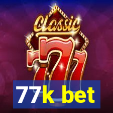 77k bet